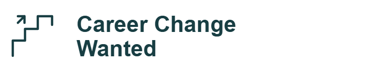 Career Change Wanted
